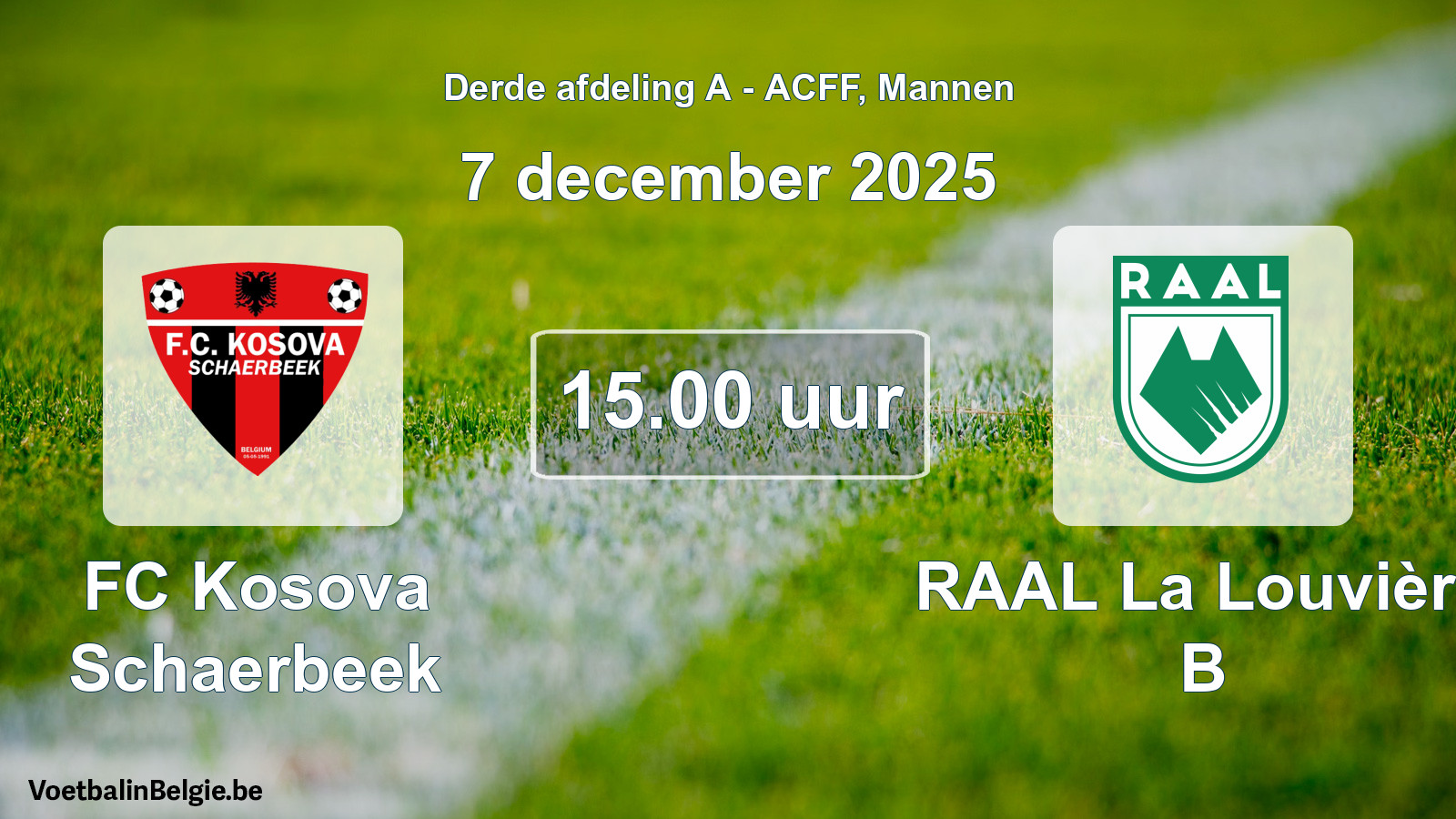 Geplande wedstrijd mannenvoetbal: FC Kosova Schaerbeek - RAAL La Louvière B (7 december 2025)