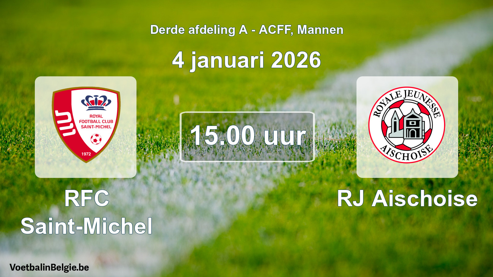 Geplande wedstrijd mannenvoetbal: RFC Saint-Michel - RJ Aischoise (4 januari 2026)
