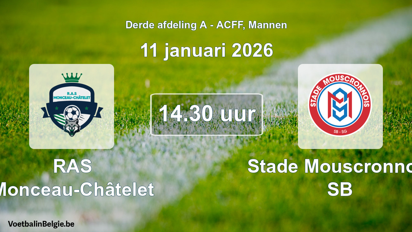 Geplande wedstrijd mannenvoetbal: RAS Monceau-Châtelet - Stade Mouscronnois SB (11 januari 2026)