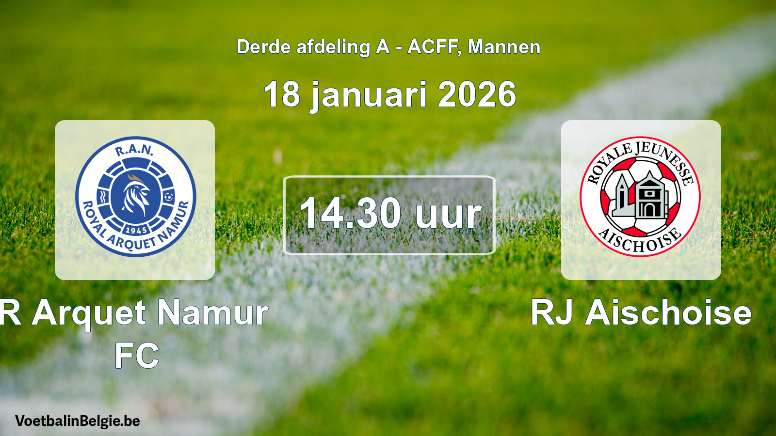Geplande wedstrijd mannenvoetbal: R Arquet Namur FC - RJ Aischoise (18 januari 2026)