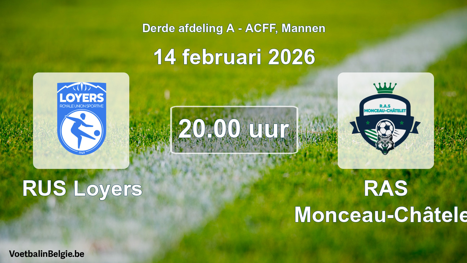 Geplande wedstrijd mannenvoetbal: RUS Loyers - RAS Monceau-Châtelet (14 februari 2026)