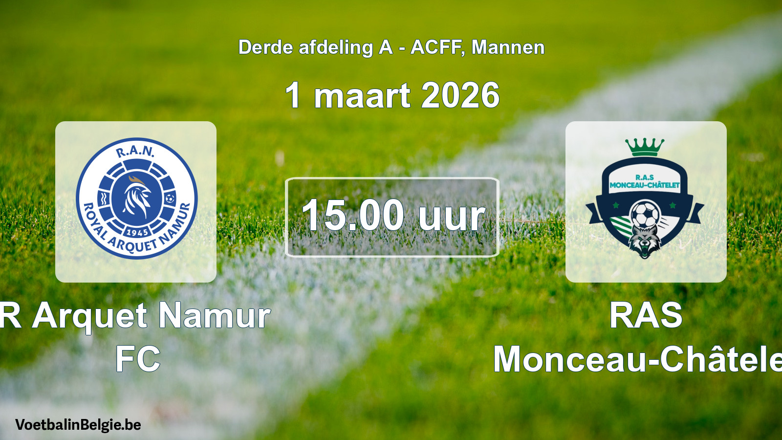Geplande wedstrijd mannenvoetbal: R Arquet Namur FC - RAS Monceau-Châtelet (1 maart 2026)