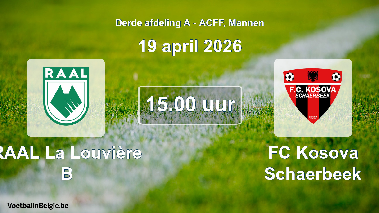 Geplande wedstrijd mannenvoetbal: RAAL La Louvière B - FC Kosova Schaerbeek (19 april 2026)