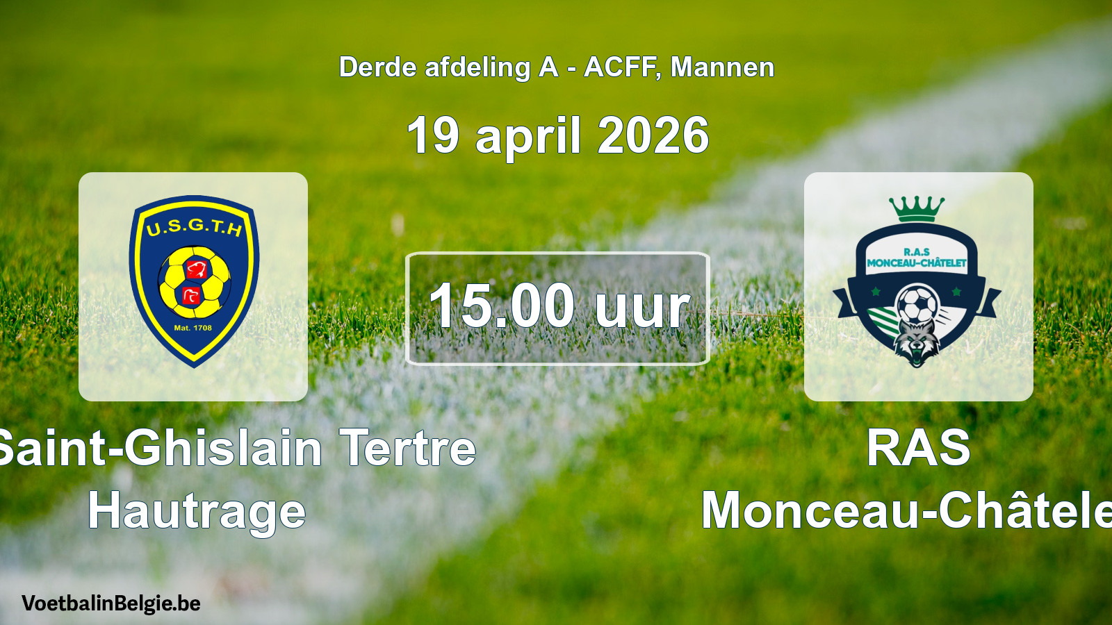 Geplande wedstrijd mannenvoetbal: U. Saint-Ghislain Tertre Hautrage - RAS Monceau-Châtelet (19 april 2026)