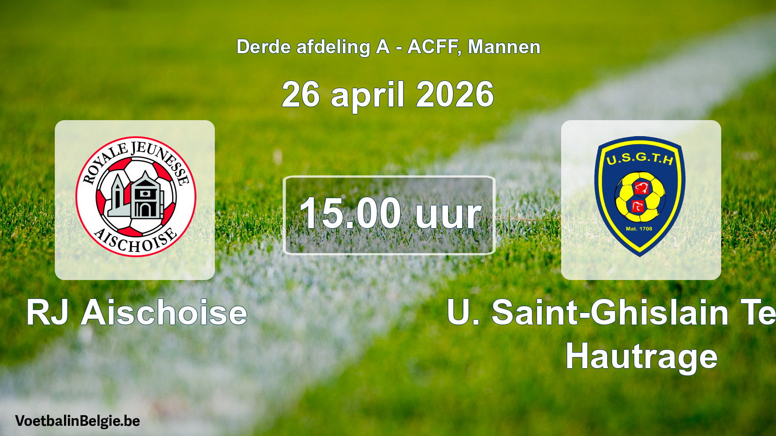 Geplande wedstrijd mannenvoetbal: RJ Aischoise - U. Saint-Ghislain Tertre Hautrage (26 april 2026)