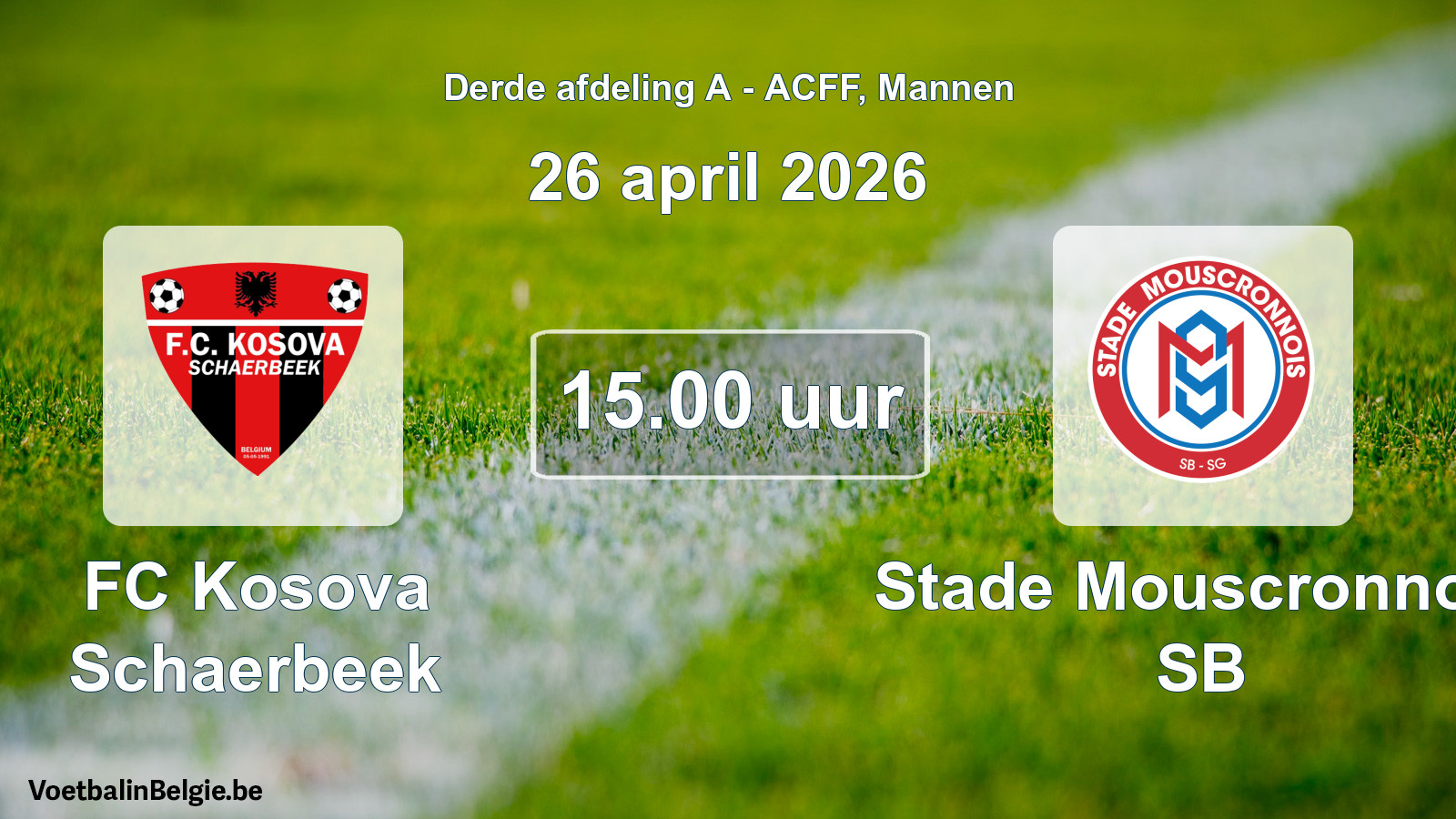 Geplande wedstrijd mannenvoetbal: FC Kosova Schaerbeek - Stade Mouscronnois SB (26 april 2026)