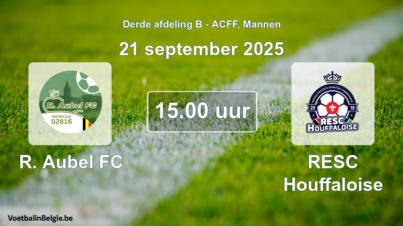 Geplande wedstrijd mannenvoetbal: R. Aubel FC - RESC Houffaloise (21 september 2025)