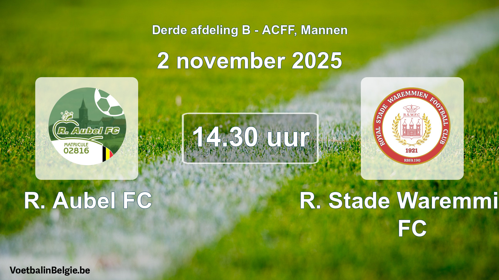 Geplande wedstrijd mannenvoetbal: R. Aubel FC - R. Stade Waremmien FC (2 november 2025)