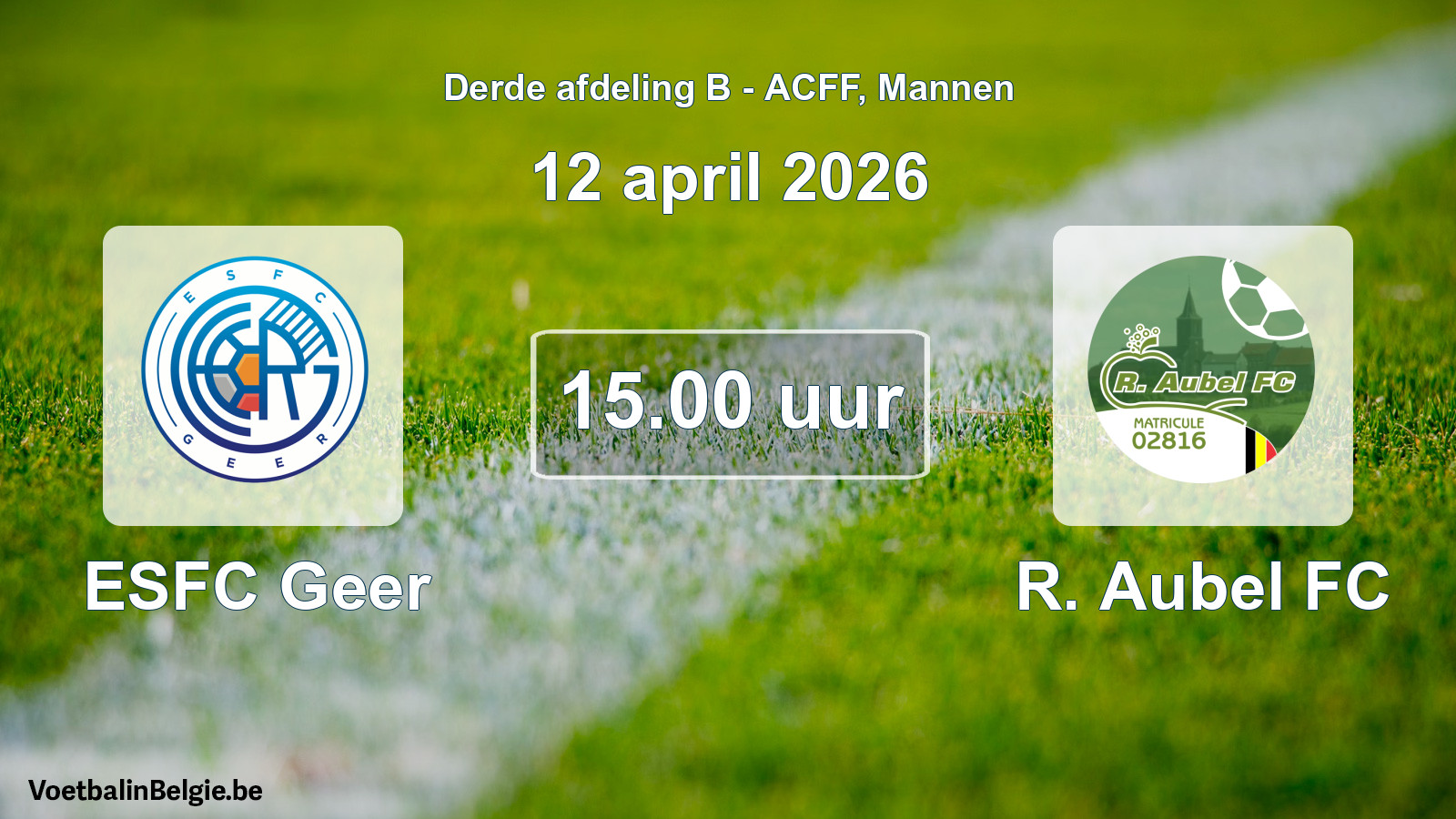 Geplande wedstrijd mannenvoetbal: ESFC Geer - R. Aubel FC (12 april 2026)