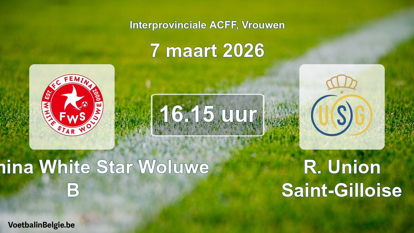 Geplande wedstrijd vrouwenvoetbal: FC Fémina White Star Woluwe B - R. Union Saint-Gilloise (7 maart 2026)