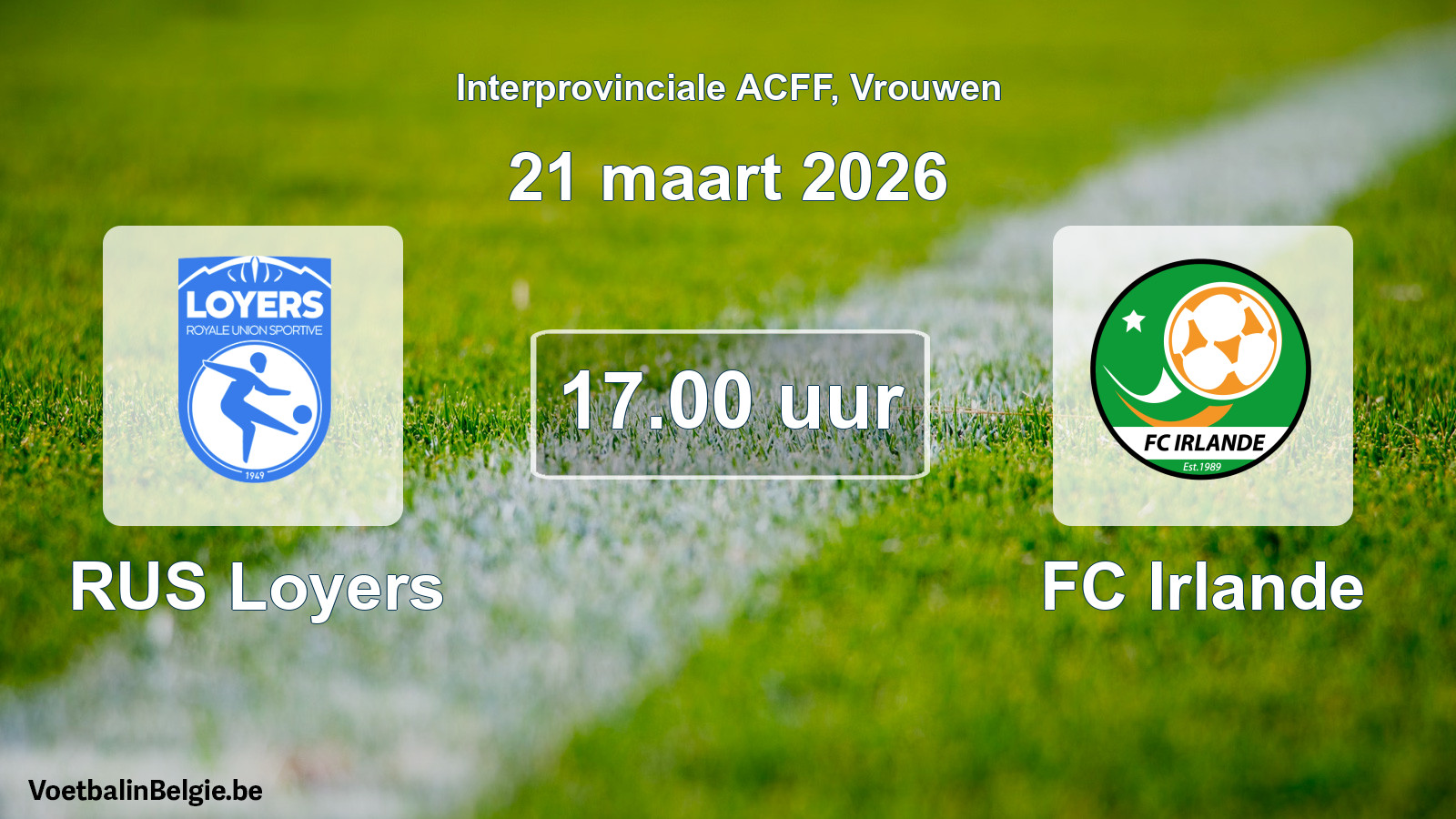 Geplande wedstrijd vrouwenvoetbal: RUS Loyers - FC Irlande (21 maart 2026)
