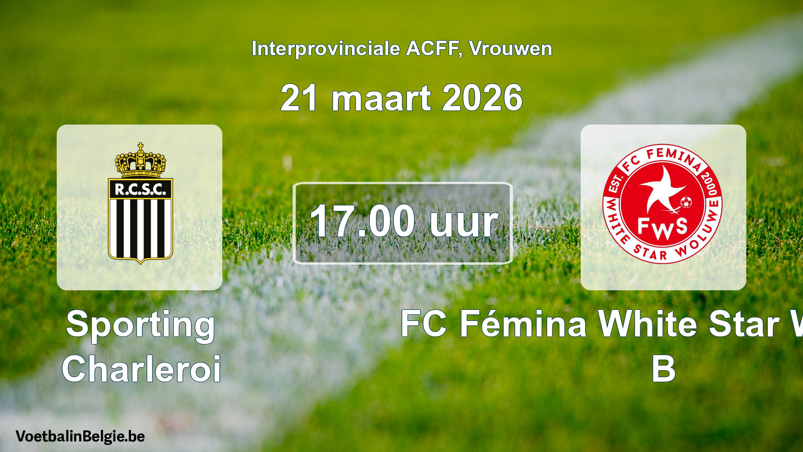 Geplande wedstrijd vrouwenvoetbal: Sporting Charleroi - FC Fémina White Star Woluwe B (21 maart 2026)