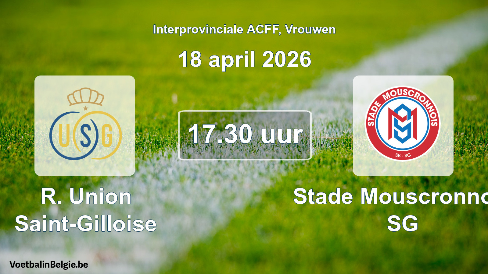 Geplande wedstrijd vrouwenvoetbal: R. Union Saint-Gilloise - Stade Mouscronnois SG (18 april 2026)