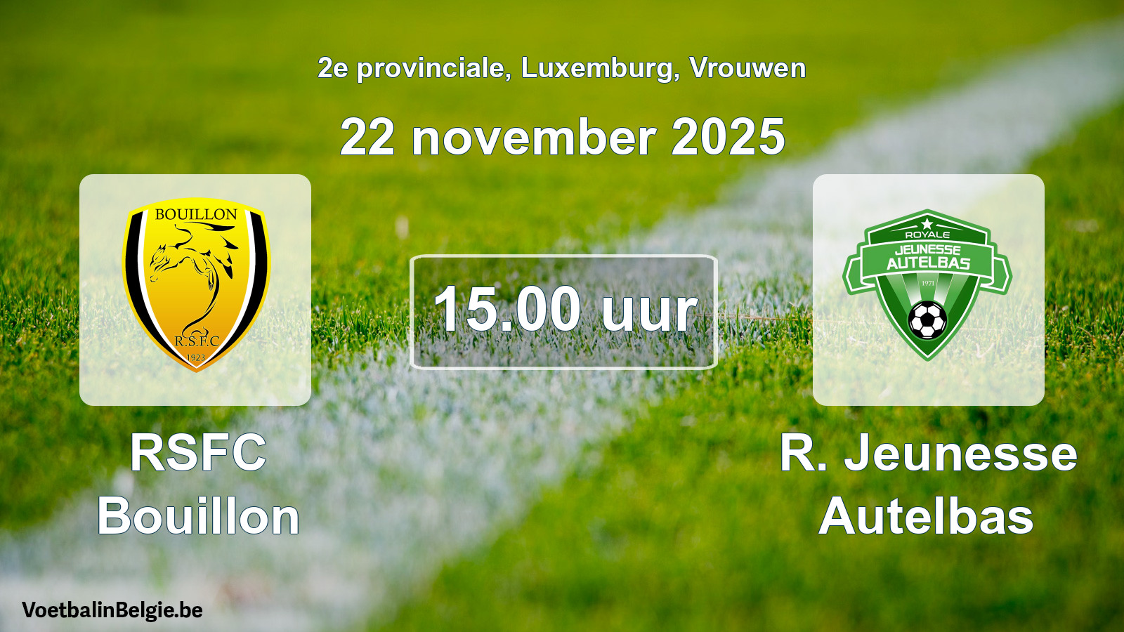 Geplande wedstrijd vrouwenvoetbal: RSFC Bouillon - R. Jeunesse Autelbas (22 november 2025)