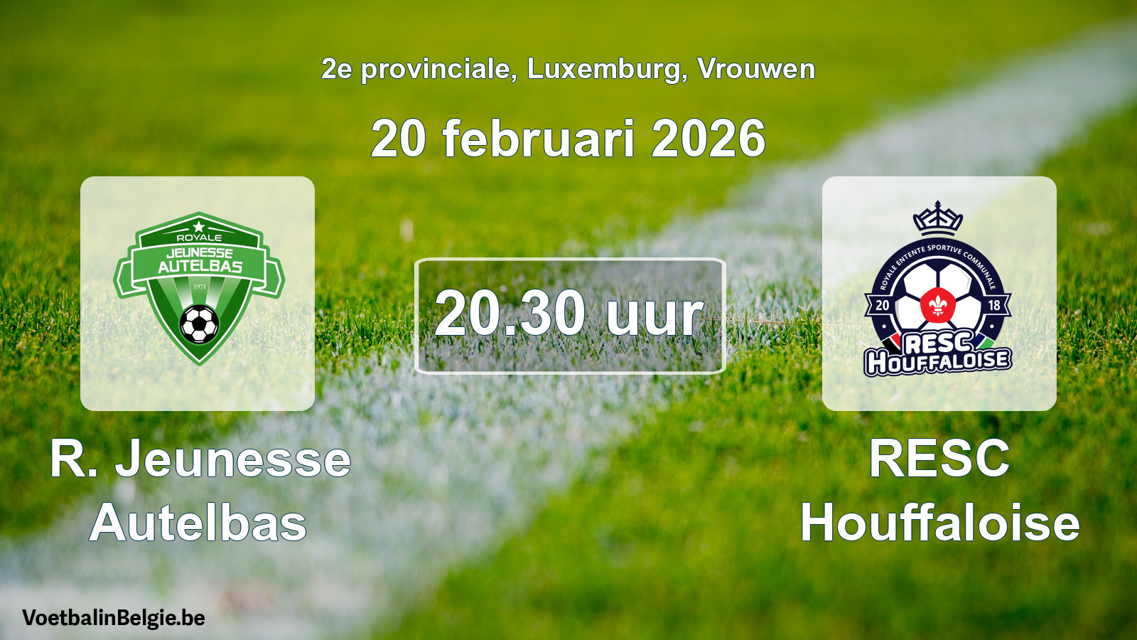 Geplande wedstrijd vrouwenvoetbal: R. Jeunesse Autelbas - RESC Houffaloise (20 februari 2026)