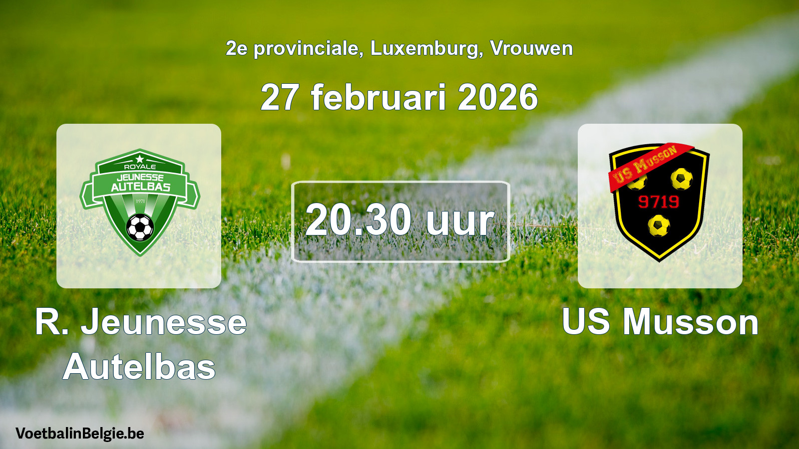 Geplande wedstrijd vrouwenvoetbal: R. Jeunesse Autelbas - US Musson (27 februari 2026)