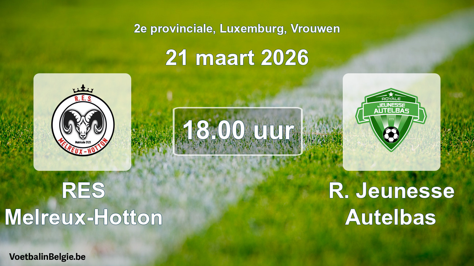 Geplande wedstrijd vrouwenvoetbal: RES Melreux-Hotton - R. Jeunesse Autelbas (21 maart 2026)