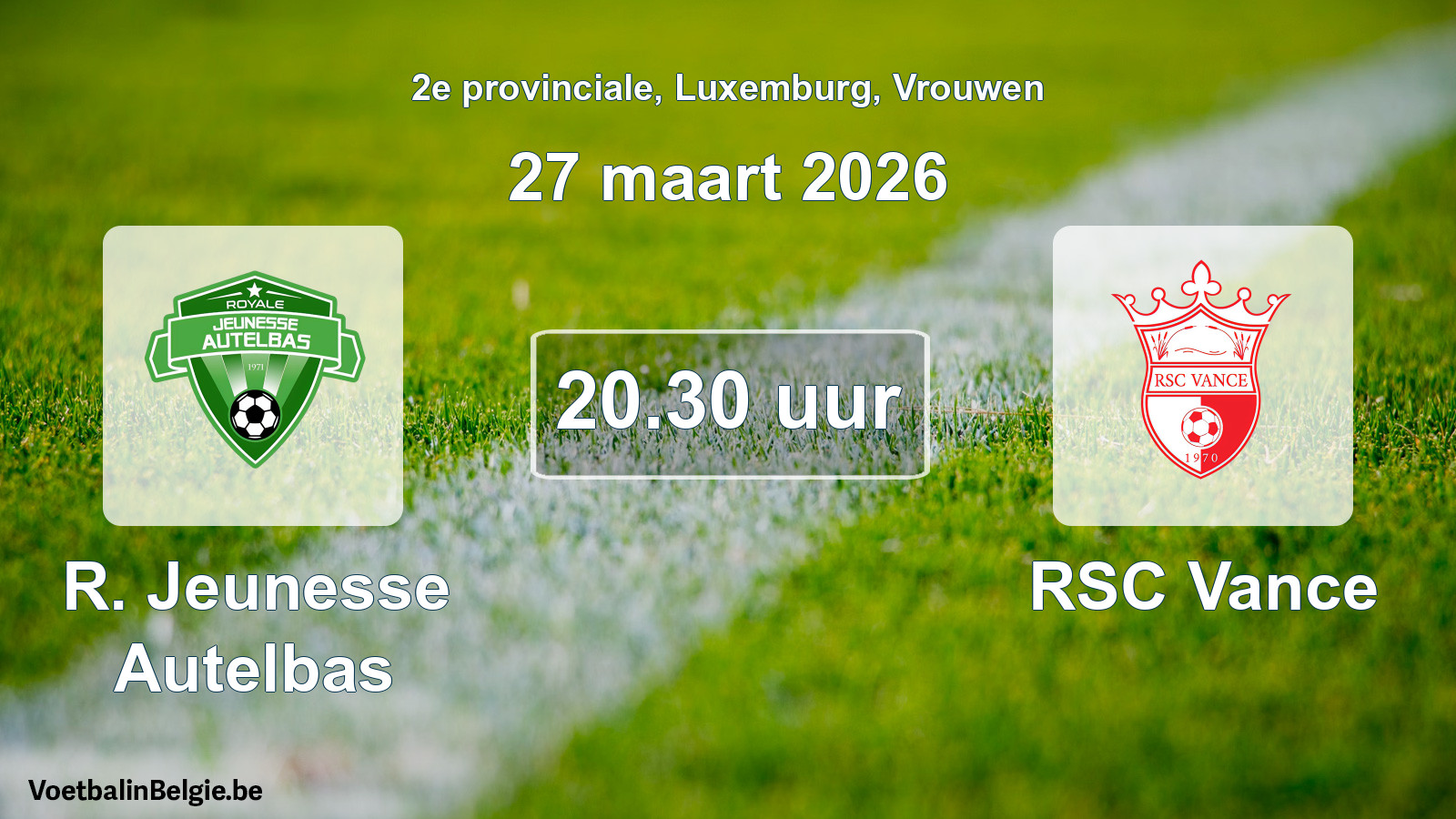 Geplande wedstrijd vrouwenvoetbal: R. Jeunesse Autelbas - RSC Vance (27 maart 2026)