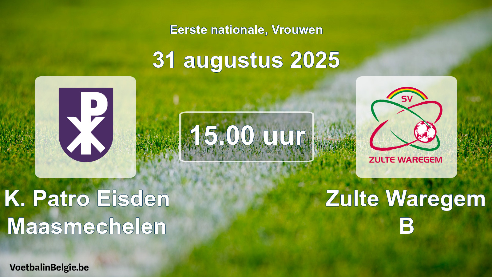 Geplande wedstrijd vrouwenvoetbal: K. Patro Eisden Maasmechelen - Zulte Waregem B (31 augustus 2025)