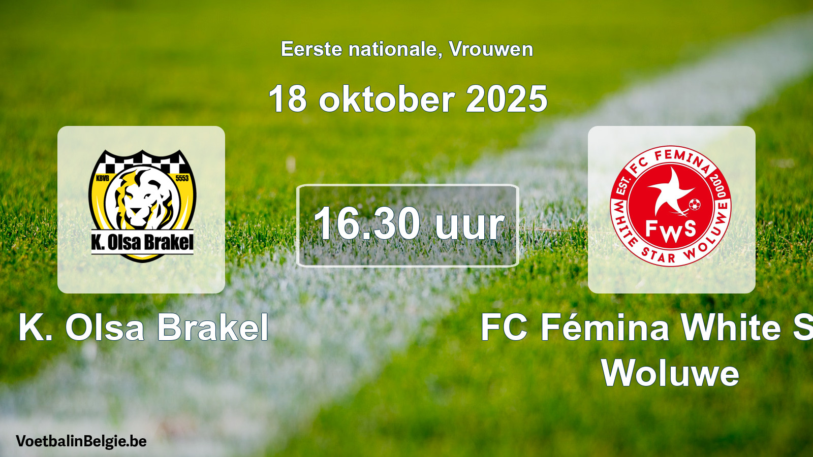 Scheduled match women football: K. Olsa Brakel - FC Fémina White Star Woluwe (18 October 2025)