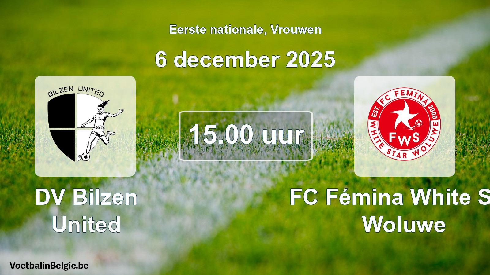 Geplande wedstrijd vrouwenvoetbal: DV Bilzen United - FC Fémina White Star Woluwe (6 december 2025)