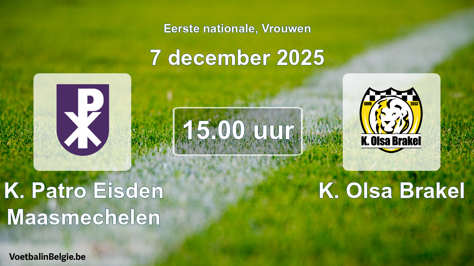 Geplande wedstrijd vrouwenvoetbal: K. Patro Eisden Maasmechelen - K. Olsa Brakel (7 december 2025)