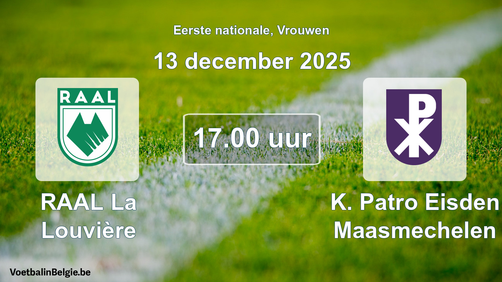 Geplande wedstrijd vrouwenvoetbal: RAAL La Louvière - K. Patro Eisden Maasmechelen (13 december 2025)