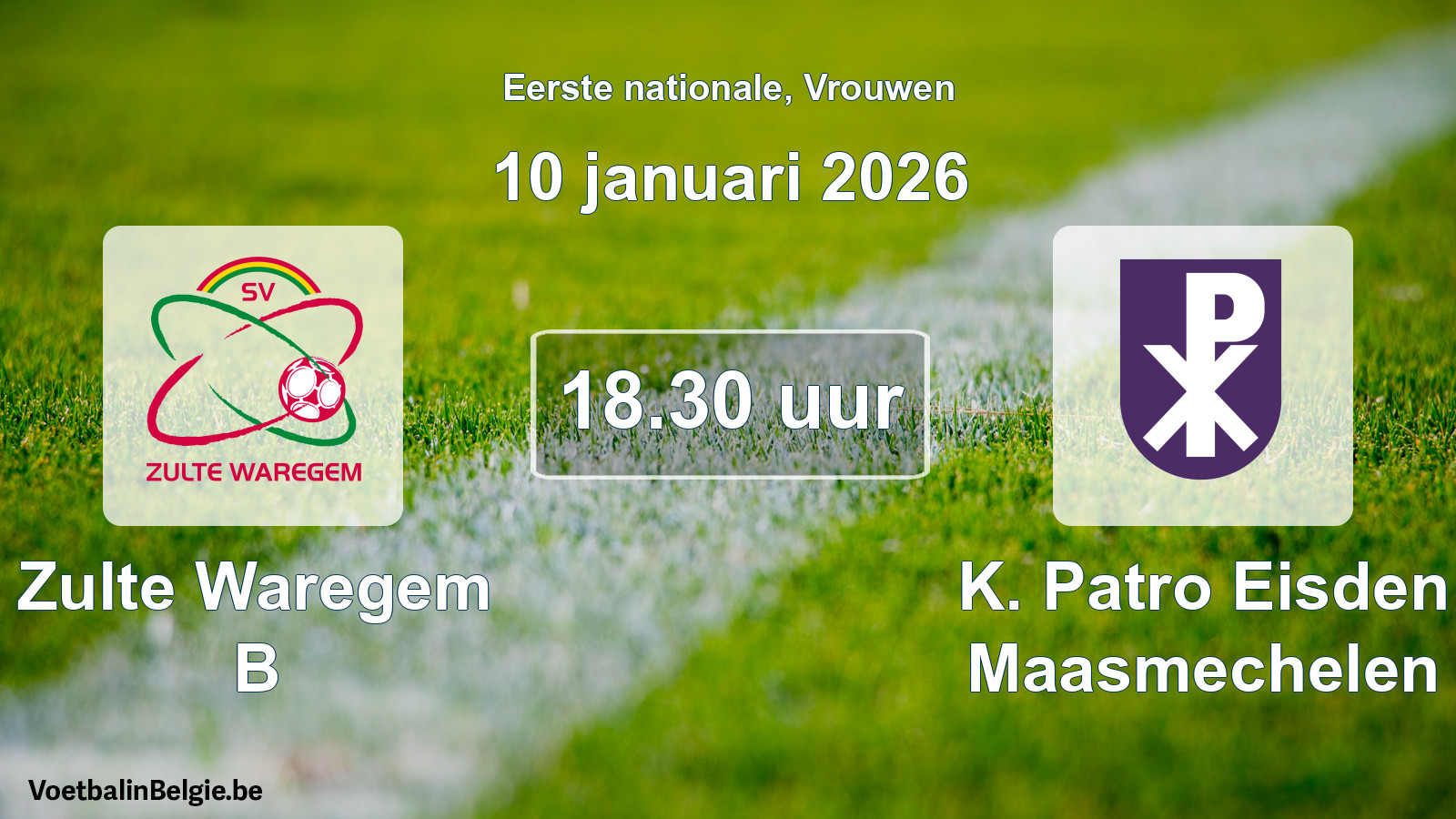 Geplande wedstrijd vrouwenvoetbal: Zulte Waregem B - K. Patro Eisden Maasmechelen (10 januari 2026)