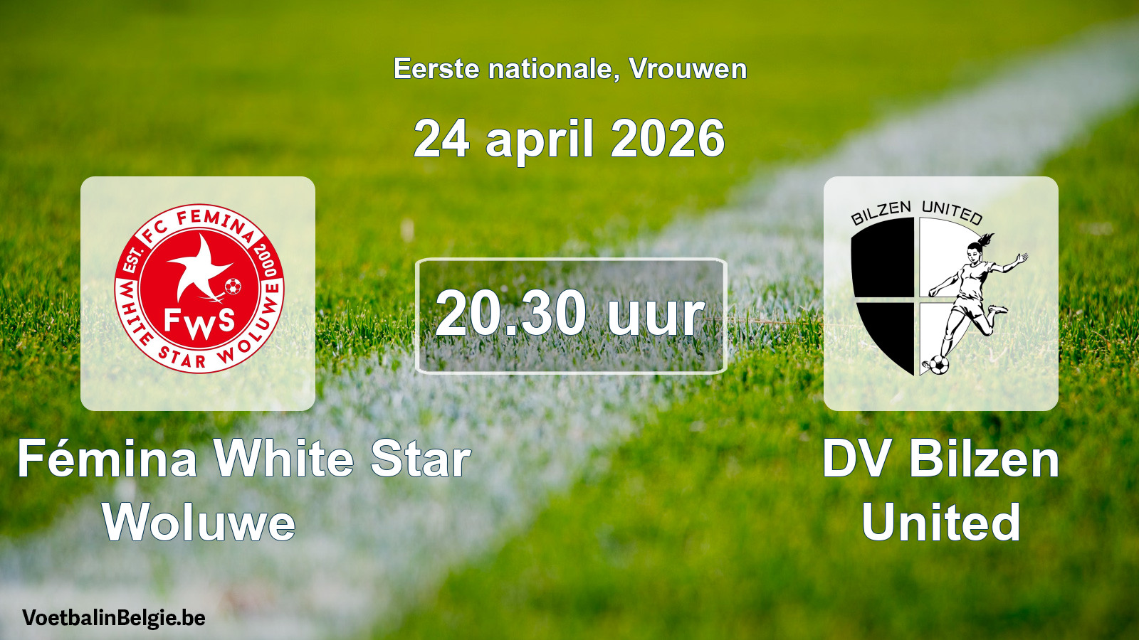 Geplande wedstrijd vrouwenvoetbal: FC Fémina White Star Woluwe - DV Bilzen United (24 april 2026)