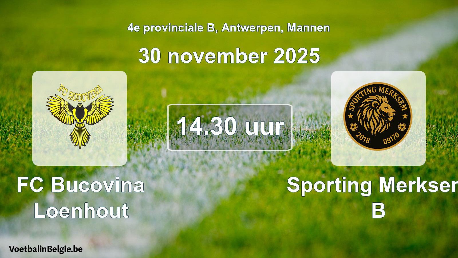 Match prévu football hommes: FC Bucovina Loenhout - Sporting Merksem B (30 novembre 2025)