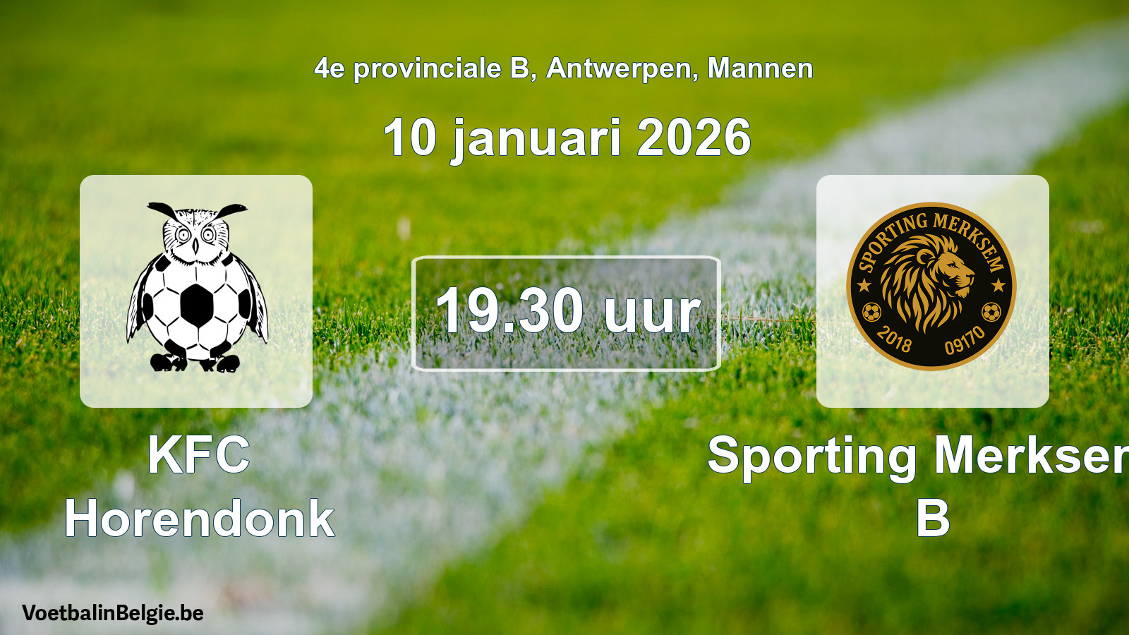Match prévu football hommes: KFC Horendonk - Sporting Merksem B (10 janvier 2026)
