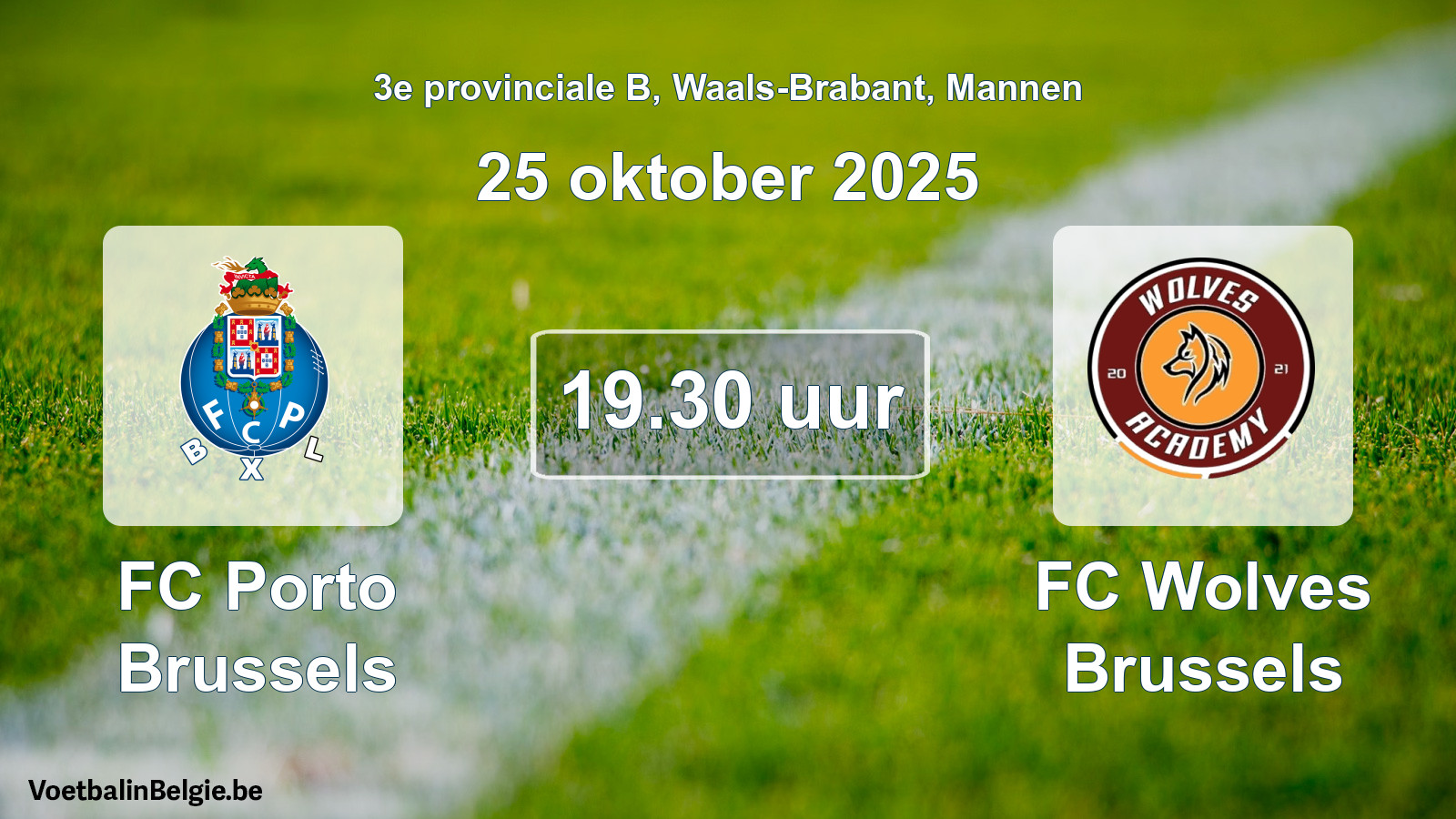 Scheduled match men football: FC Porto Brussels - FC Wolves Brussels (25 October 2025)