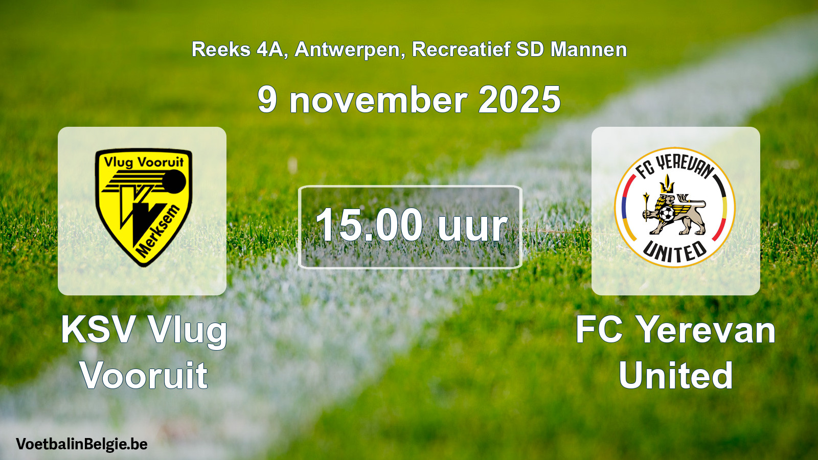 Geplantes Spiel freizeit sd männer-Fußball: KSV Vlug Vooruit - FC Yerevan United (9 November 2025)