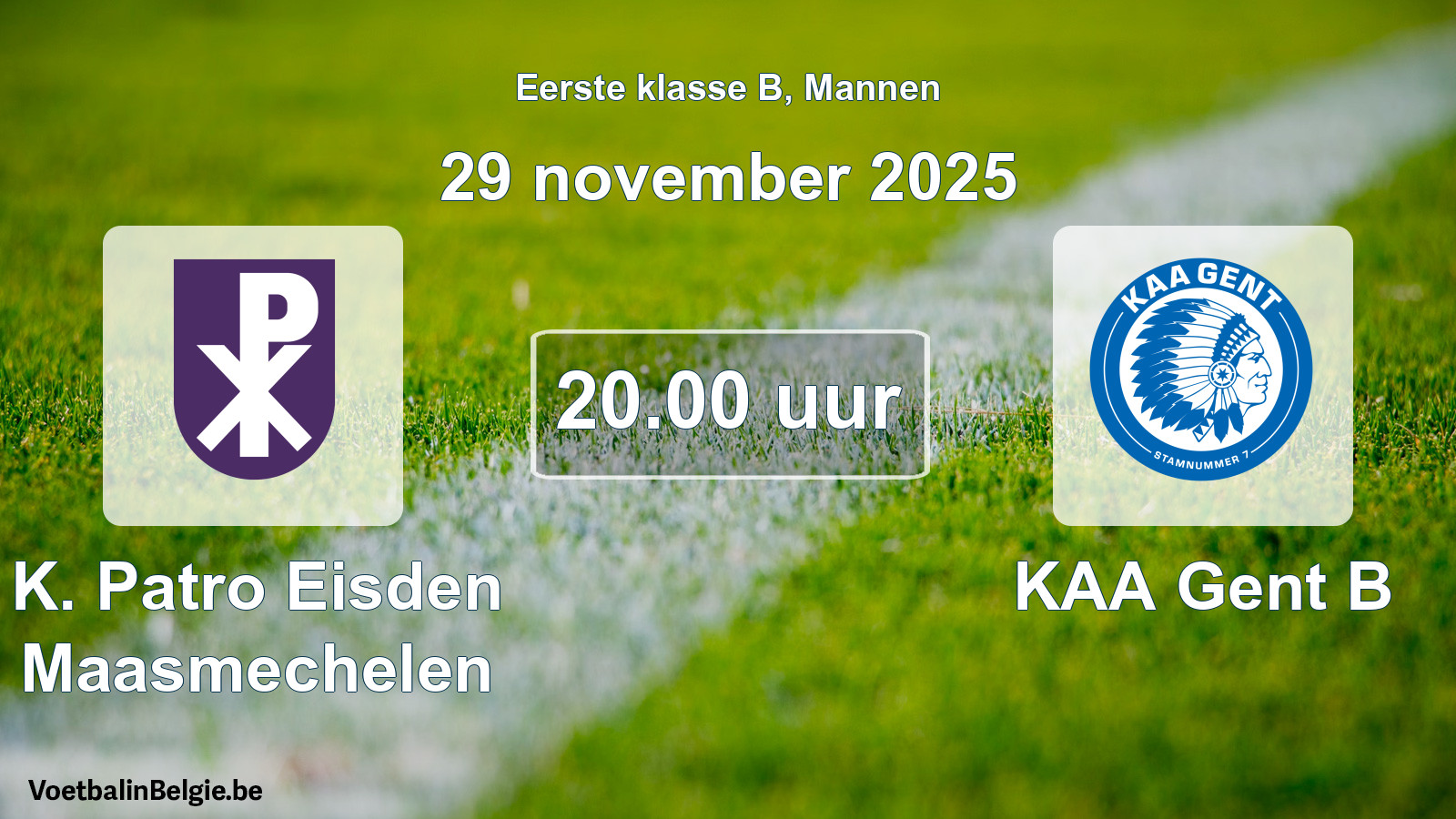 Match prévu football hommes: K. Patro Eisden Maasmechelen - KAA Gent B (29 novembre 2025)