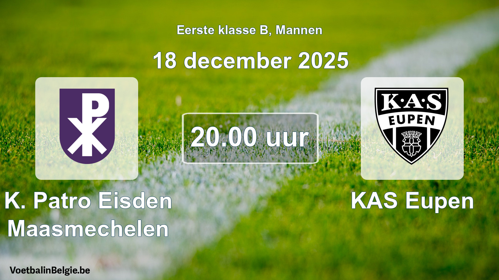 Match prévu football hommes: K. Patro Eisden Maasmechelen - KAS Eupen (18 décembre 2025)