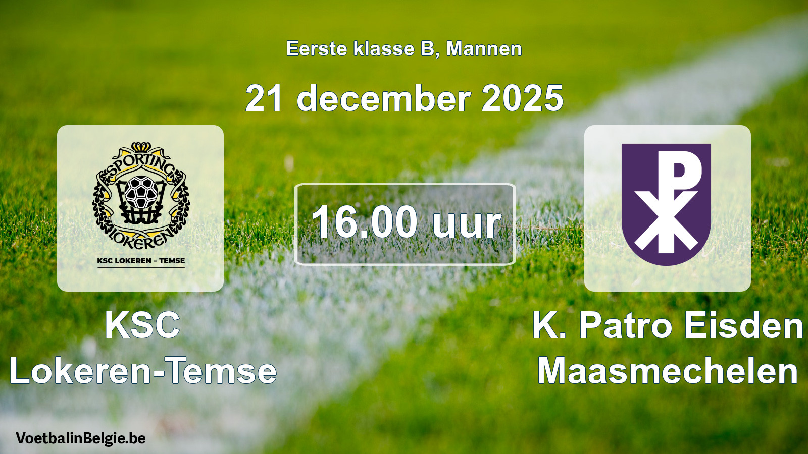 Match prévu football hommes: KSC Lokeren-Temse - K. Patro Eisden Maasmechelen (21 décembre 2025)