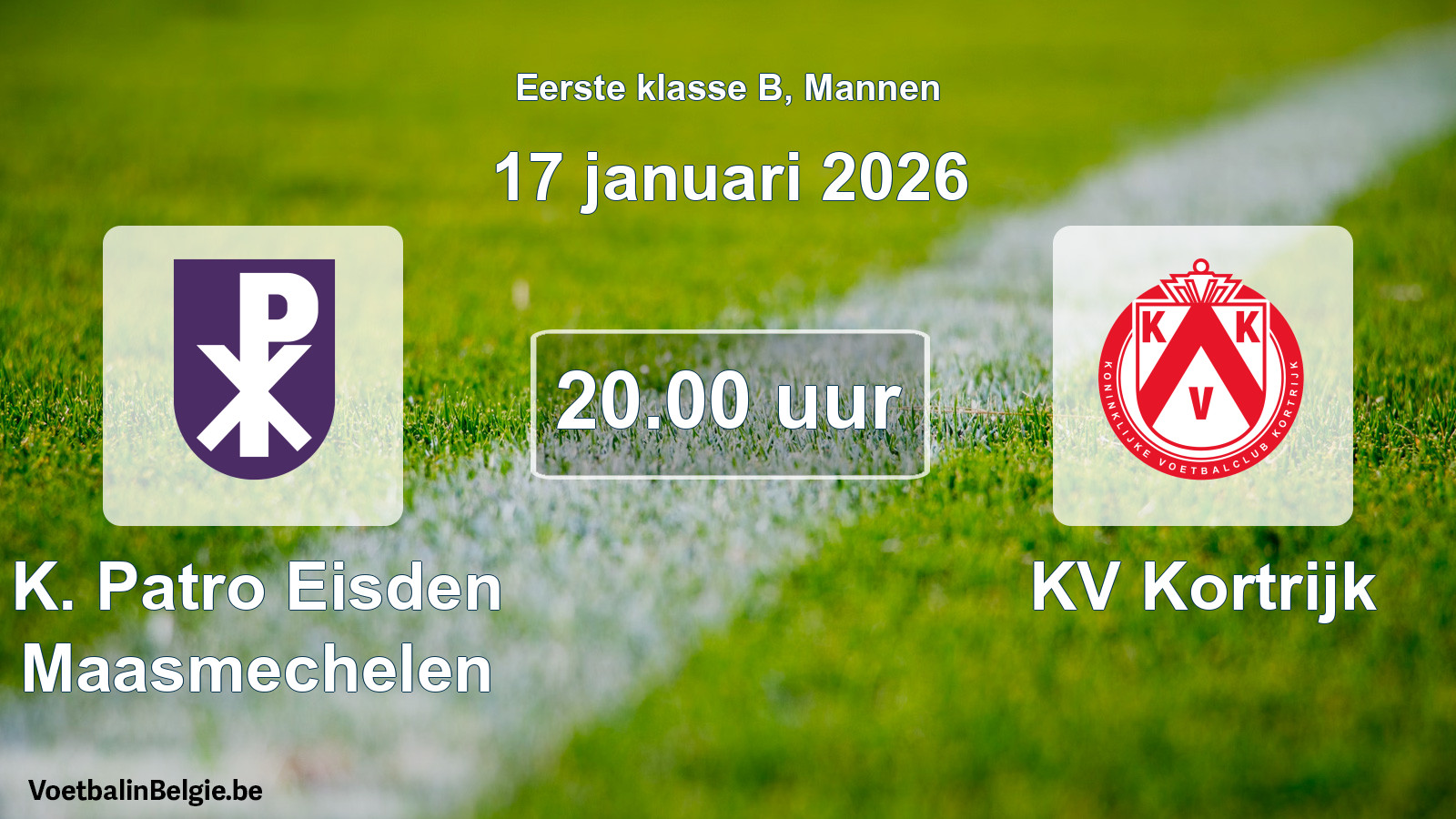 Scheduled match men football: K. Patro Eisden Maasmechelen - KV Kortrijk (17 January 2026)