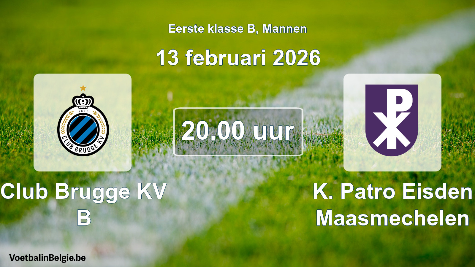 Scheduled match men football: Club Brugge KV B - K. Patro Eisden Maasmechelen (13 February 2026)