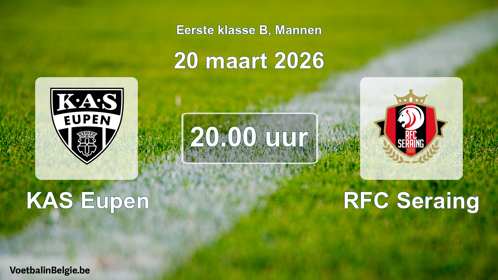 Match prévu football hommes: KAS Eupen - RFC Seraing (20 mars 2026)