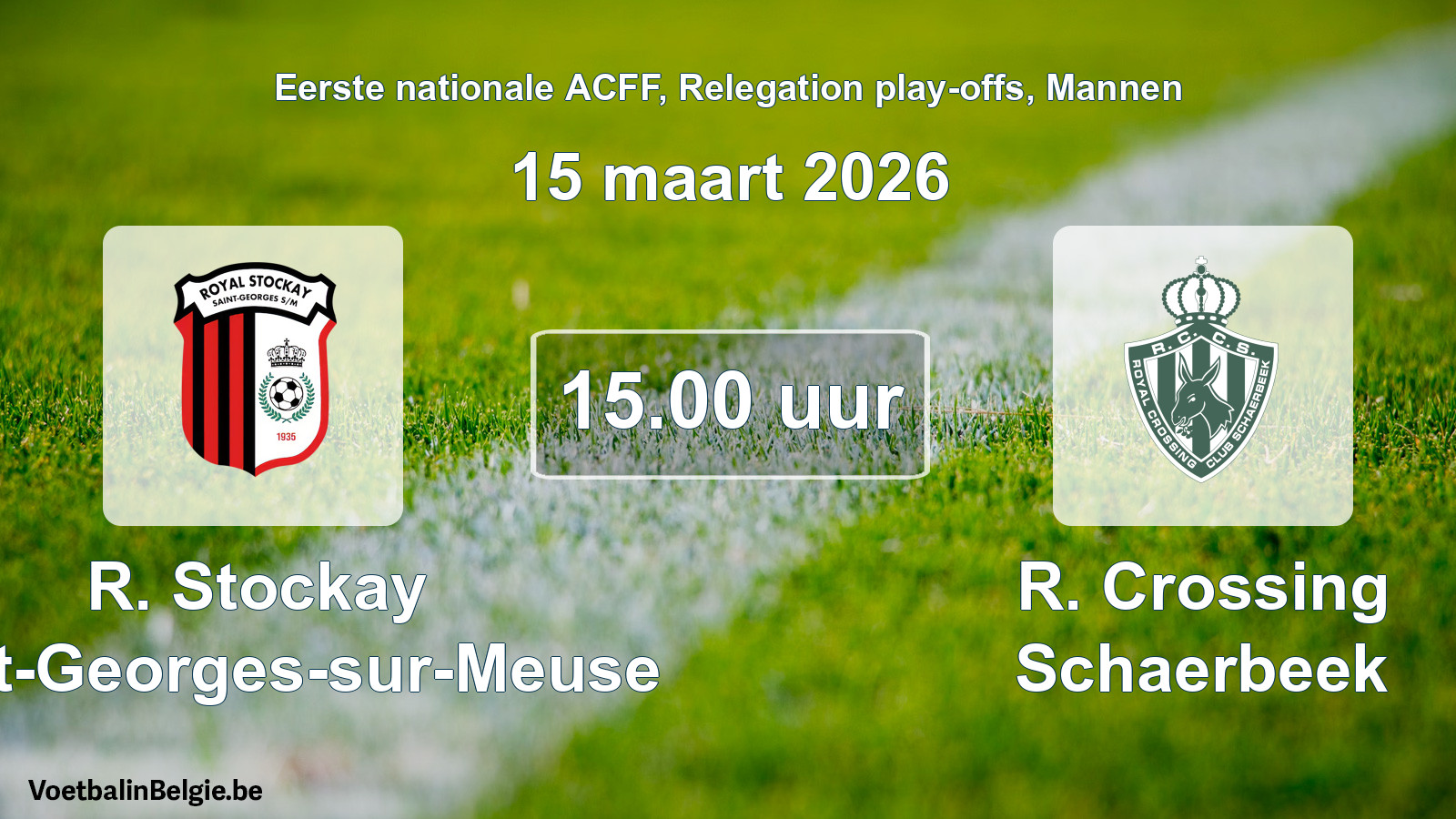 Match prévu football hommes: R. Stockay Saint-Georges-sur-Meuse - R. Crossing Schaerbeek (15 mars 2026)