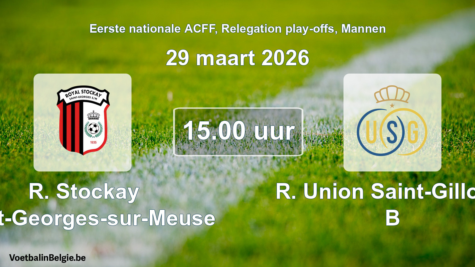 Match prévu football hommes: R. Stockay Saint-Georges-sur-Meuse - R. Union Saint-Gilloise B (29 mars 2026)