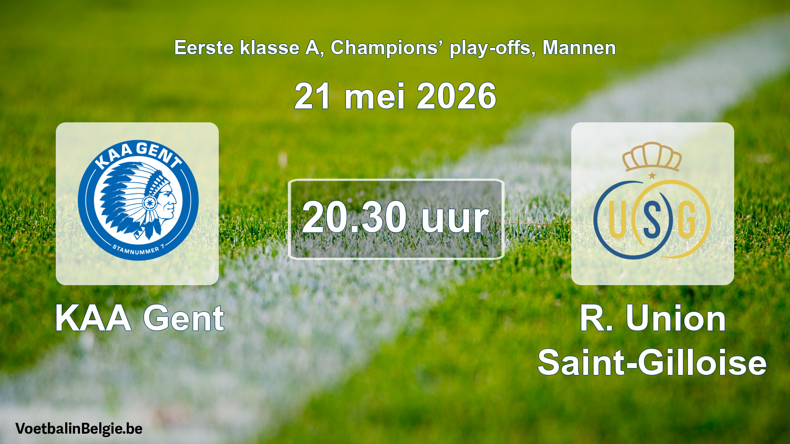 Geplande wedstrijd mannenvoetbal: KAA Gent - R. Union Saint-Gilloise (21 mei 2026)