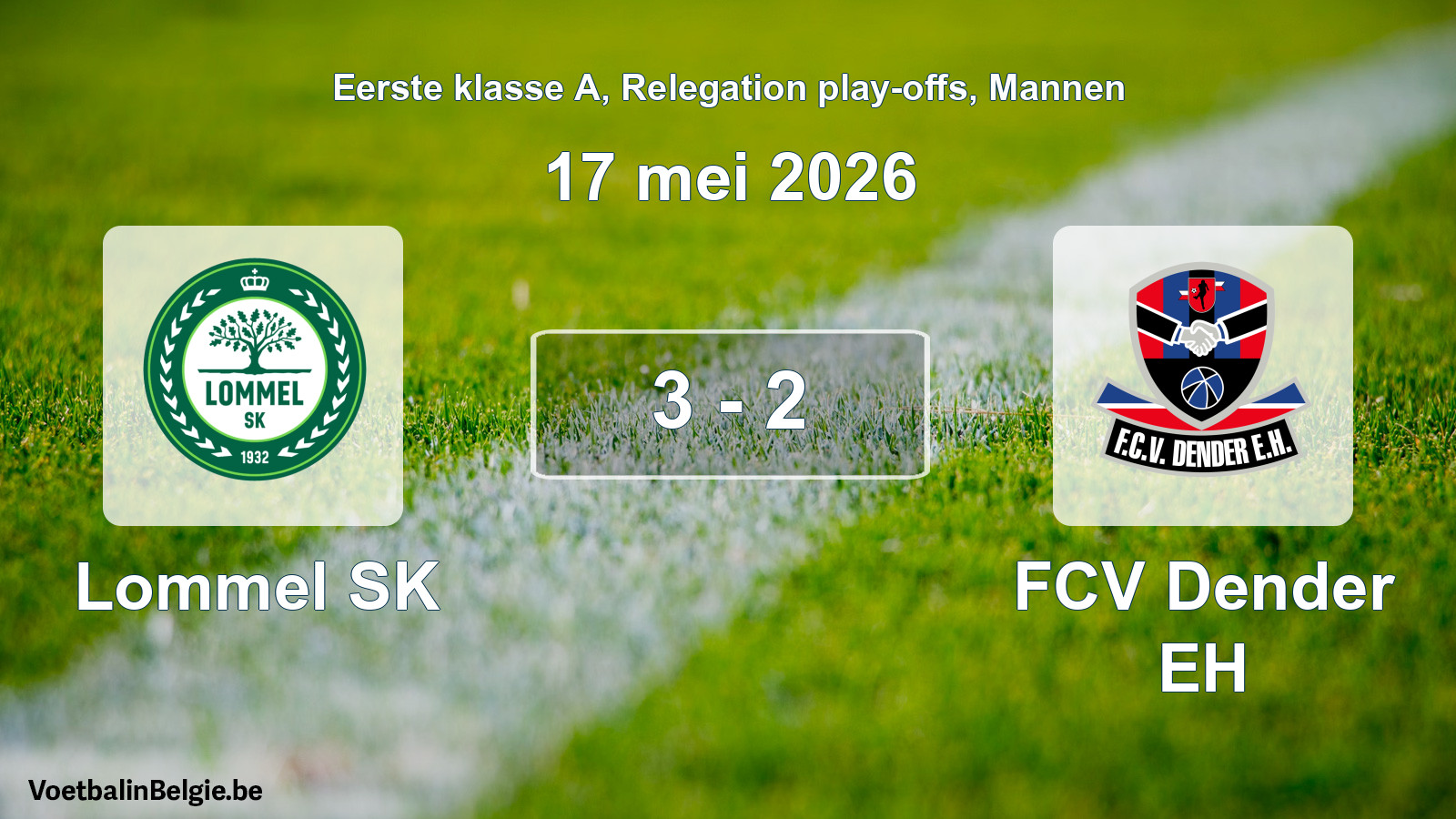 Played match men football: Lommel SK - FCV Dender EH 3 - 2 (17 May 2026)