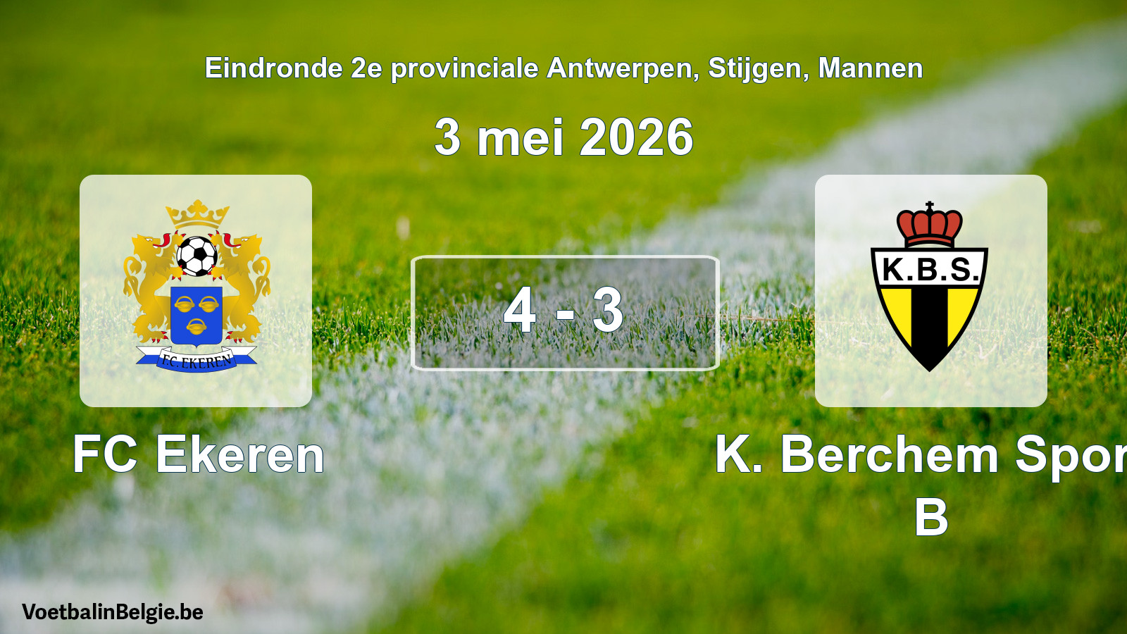 Gespeelde wedstrijd mannenvoetbal: FC Ekeren - K. Berchem Sport B 4 - 3 (3 mei 2026)
