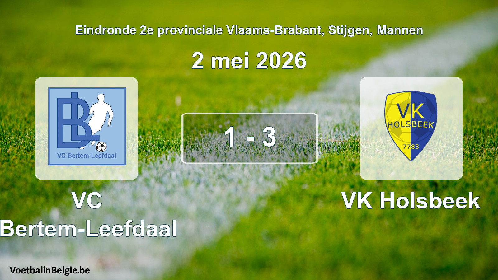 Gespeelde wedstrijd mannenvoetbal: VC Bertem-Leefdaal - VK Holsbeek 1 - 3 (2 mei 2026)