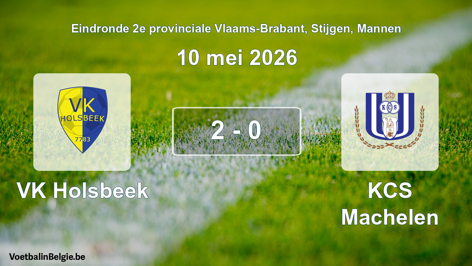 Gespeelde wedstrijd mannenvoetbal: VK Holsbeek - KCS Machelen 2 - 0 (10 mei 2026)