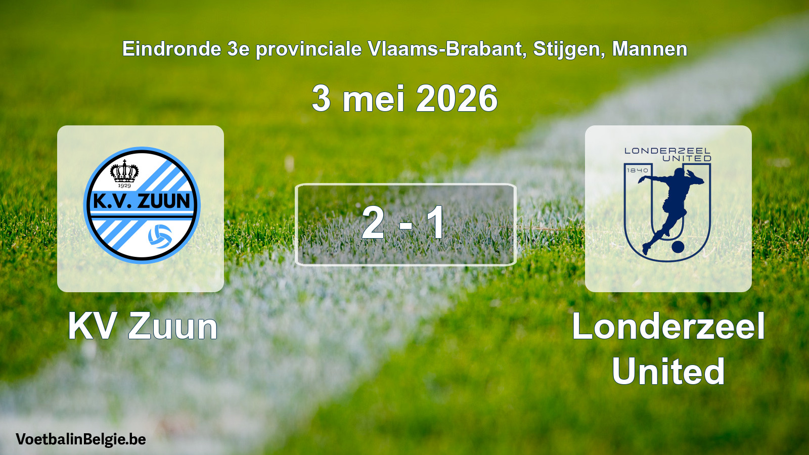 Gespeelde wedstrijd mannenvoetbal: KV Zuun - Londerzeel United 2 - 1 (3 mei 2026)