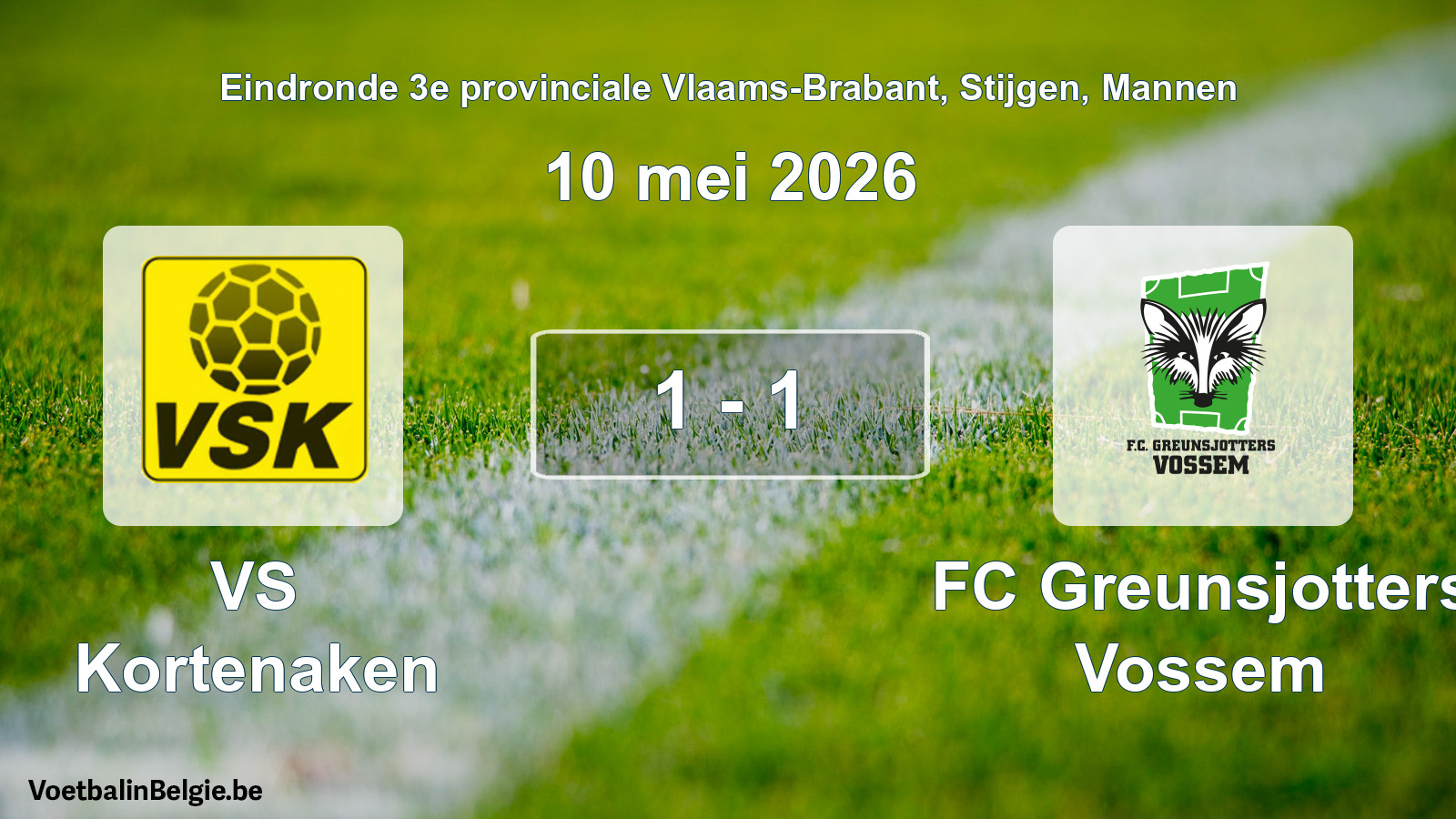Gespeelde wedstrijd mannenvoetbal: VS Kortenaken - FC Greunsjotters Vossem 1 - 1 (10 mei 2026)