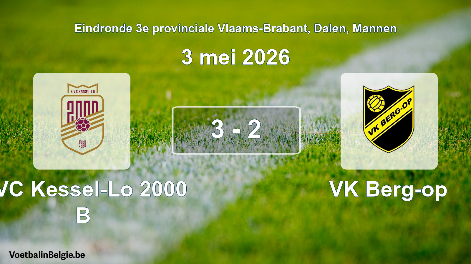 Gespeelde wedstrijd mannenvoetbal: KVC Kessel-Lo 2000 B - VK Berg-op 3 - 2 (3 mei 2026)
