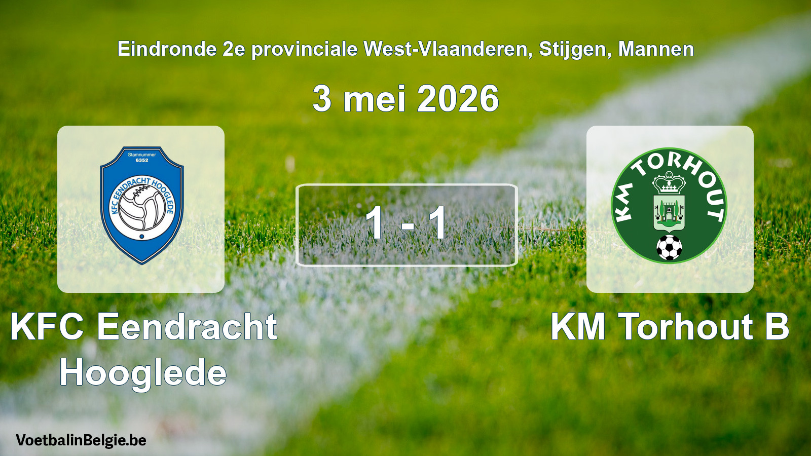 Gespeelde wedstrijd mannenvoetbal: KFC Eendracht Hooglede - KM Torhout B 1 - 1 (3 mei 2026)
